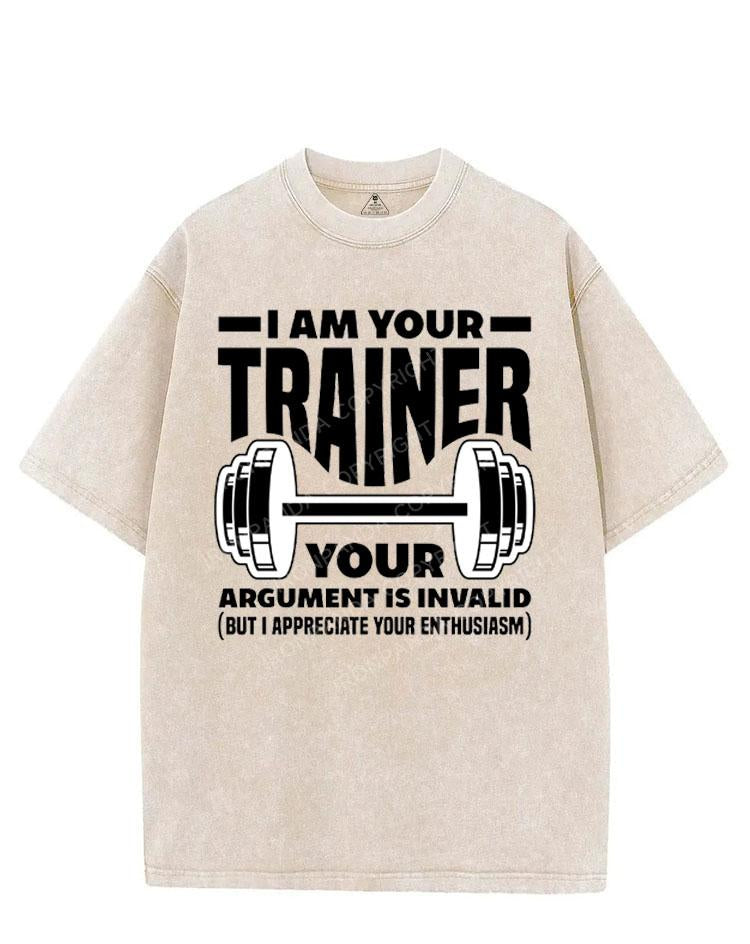 I AM YOUR TRAINER YOUR ARGUMENT IS INVALID VINTAGE GYM SHIRT