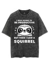 I WAS GOING TO BE PRODUCTIVE BUT THEN I SAW A SQUIRREL VINTAGE GYM SHIRT
