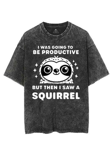 I WAS GOING TO BE PRODUCTIVE BUT THEN I SAW A SQUIRREL VINTAGE GYM SHIRT
