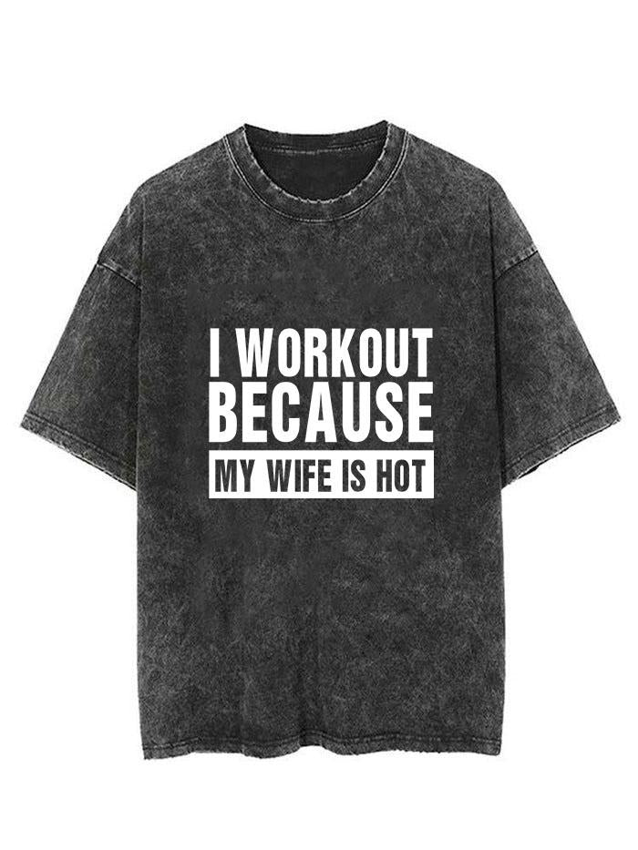 I workout because my wife is hot Vintage Gym Shirt