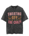SWEATING OFF THE CRAZY VINTAGE GYM SHIRT