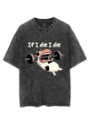 IF I DIE I DIE COW VINTAGE GYM SHIRT
