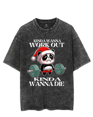 KINDA WANNA WORK OUT KINDA WANNA DIE VINTAGE GYM SHIRT