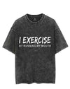 I EXERCISE BY RUNNING MY MOUTH VINTAGE GYM SHIRT