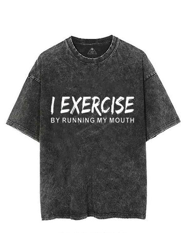 I EXERCISE BY RUNNING MY MOUTH VINTAGE GYM SHIRT
