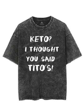KETO? I THOUGHT YOU SAID TITO'S! VINTAGE GYM SHIRT