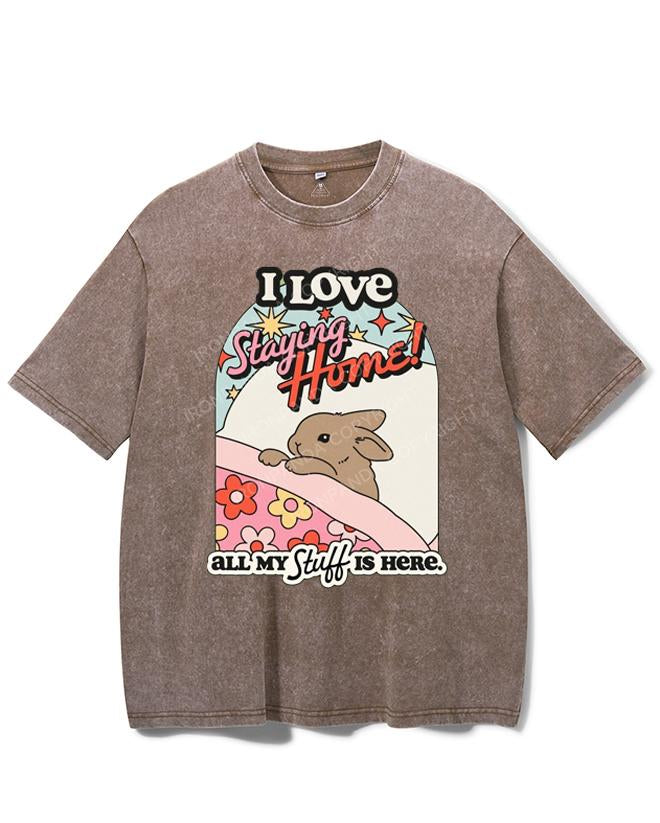 I LOVE STAYING HOME! ALL MY STUFF IS HERE VINTAGE GYM SHIRT