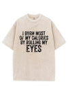 I BURN MOST OF MY CALORIES BY ROLLING MY EYES VINTAGE GYM SHIRT