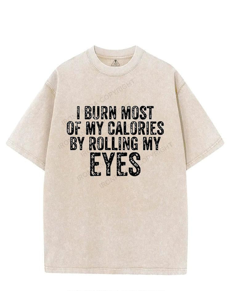 I BURN MOST OF MY CALORIES BY ROLLING MY EYES VINTAGE GYM SHIRT