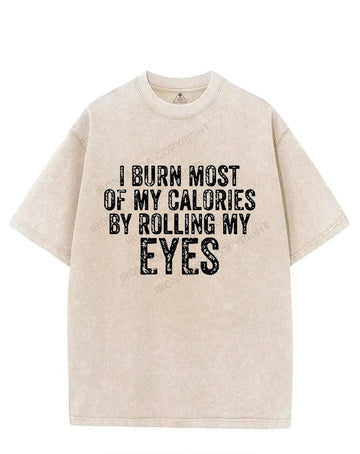 I BURN MOST OF MY CALORIES BY ROLLING MY EYES VINTAGE GYM SHIRT