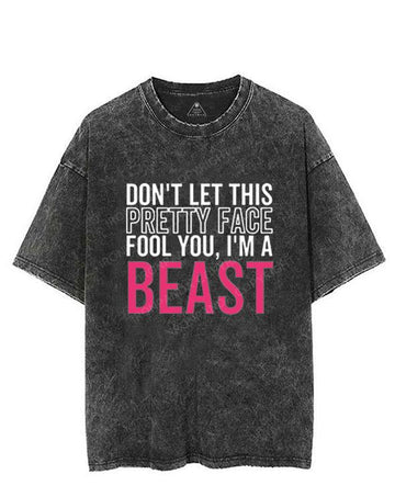Don't Let This Pretty Face Fool You, I'm A Beast VINTAGE GYM SHIRT