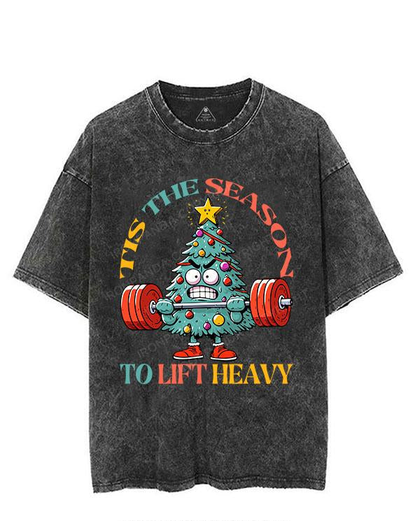 TIS THE SEASON TO LIFT HEAVY VINTAGE GYM SHIRT
