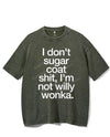 I DON'T SUGAR COAT SHIT, I'M NOT WILLY WONKA VINTAGE GYM SHIRT