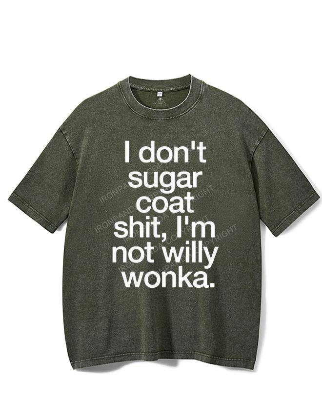 I DON'T SUGAR COAT SHIT, I'M NOT WILLY WONKA VINTAGE GYM SHIRT