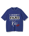 DIDN'T FART MY ASS BLEW YOU A KISS  VINTAGE GYM SHIRT
