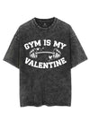 GYM IS MY VALENTINE VINTAGE GYM SHIRT