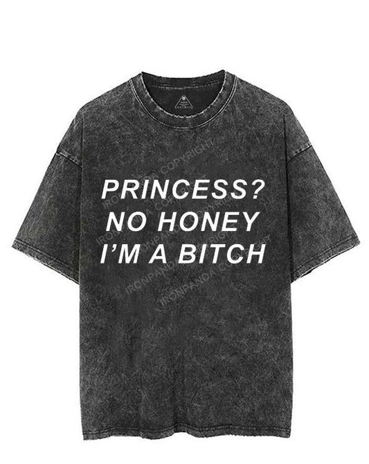 PRINCESS? NO HONEY I'M A BITCH VINTAGE GYM SHIRT
