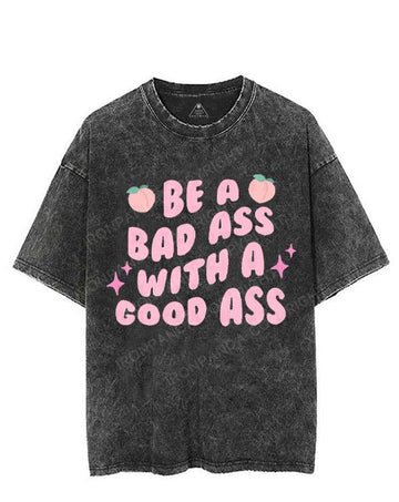 BE A BAD ASS WITH A GOOD ASS VINTAGE GYM SHIRT
