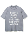I DON'T SUGAR COAT SHIT, I'M NOT WILLY WONKA VINTAGE GYM SHIRT