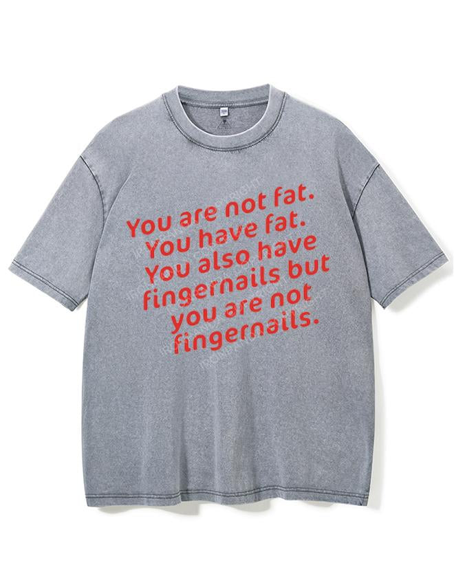 YOU ARE NOT FAT VINTAGE GYM SHIRT