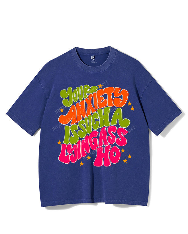 YOUR ANXIETS IS SUCH A LYINGASS HO VINTAGE GYM SHIRT