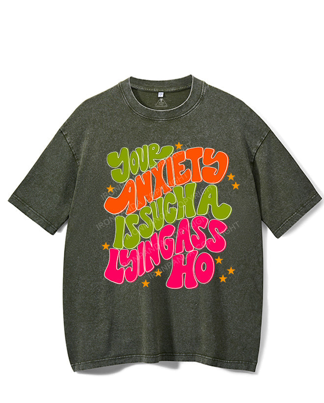 YOUR ANXIETS IS SUCH A LYINGASS HO VINTAGE GYM SHIRT