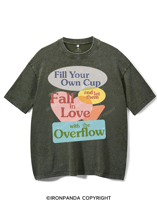 FILL YOUR OWN CUP AND LET THEM FALL IN LOVE WITH THE OVERFLOW VINTAGE GYM SHIRT