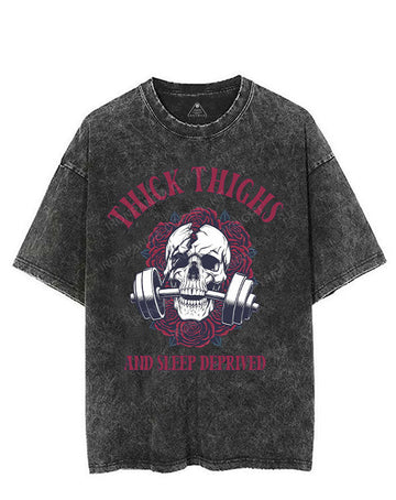 THICK THIGHS AND SLEEP DEPRIVED VINTAGE GYM SHIRT