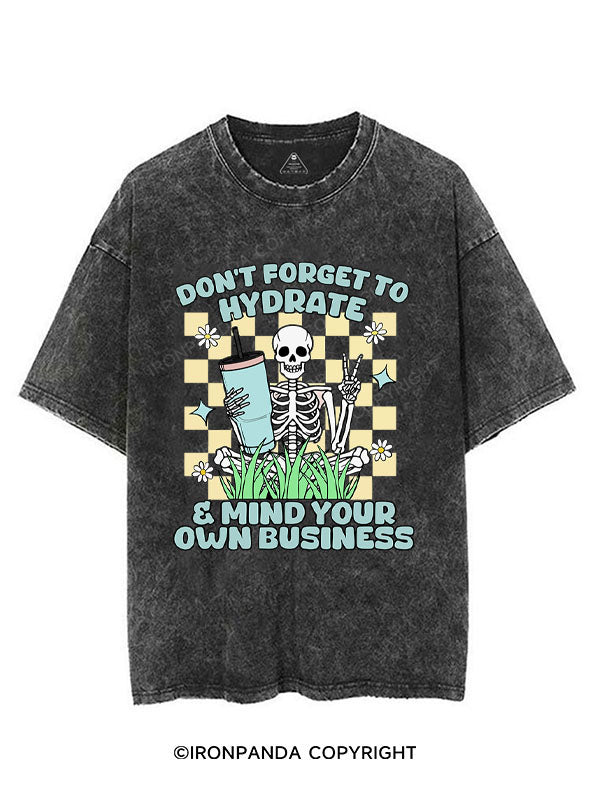 Don't forget to hydrate & mind your own business VINTAGE GYM SHIRT