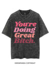 You're Doing Great Bitch VINTAGE GYM SHIRT