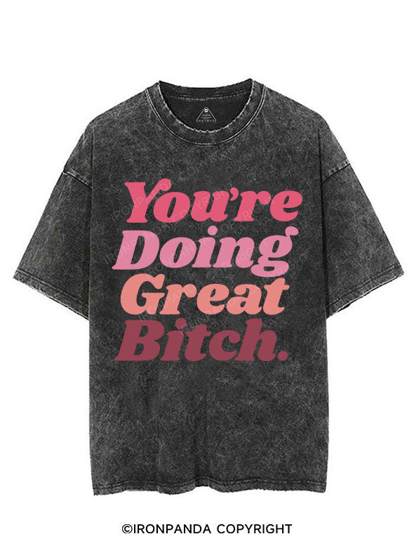 You're Doing Great Bitch VINTAGE GYM SHIRT