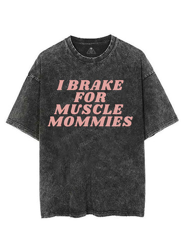 I brake for muscle mommies VINTAGE GYM SHIRT