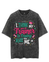 I THINK MY TRAINER IS TRYING TO KILL ME VINTAGE GYM SHIRT