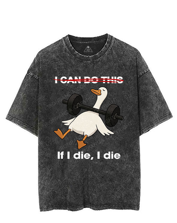 IF I DIE I DIE VINTAGE GYM SHIRT