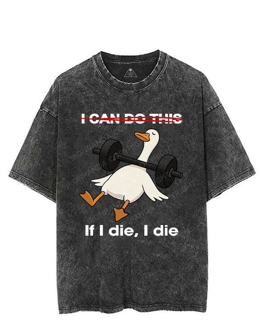 IF I DIE I DIE VINTAGE GYM SHIRT