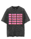 NO BAD DAYS VINTAGE GYM SHIRT