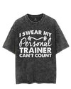 I SWEAR MY PERSONAL TRAINER CAN'T COUNT VINTAGE GYM SHIRT
