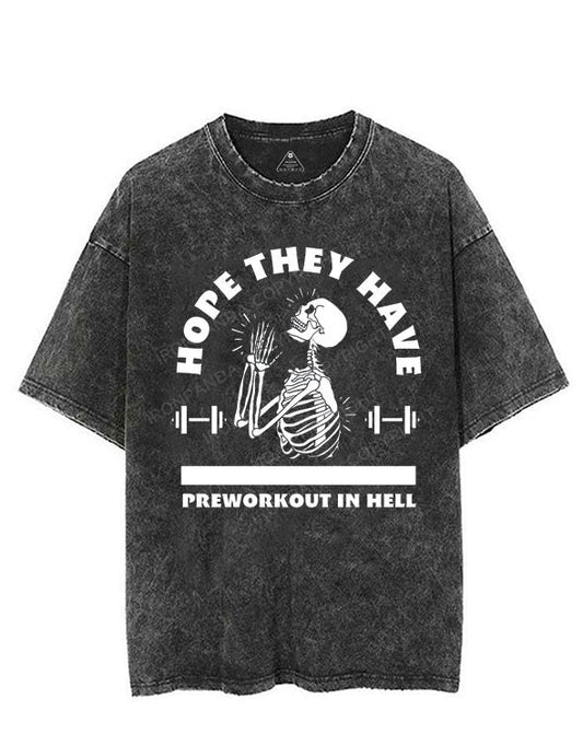 HOPE THEY HAVE PREWORKOUT IN HELL VINTAGE GYM SHIRT