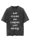 EAT CLEAN DO CARDIO LIFT HEAVY VINTAGE GYM SHIRT