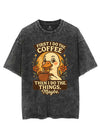 FIRST I DO THE COFFEE THEN I DO THE THINGS, MAYBE VINTAGE GYM SHIRT