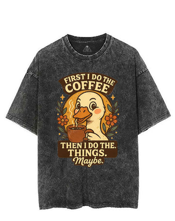 FIRST I DO THE COFFEE THEN I DO THE THINGS, MAYBE VINTAGE GYM SHIRT