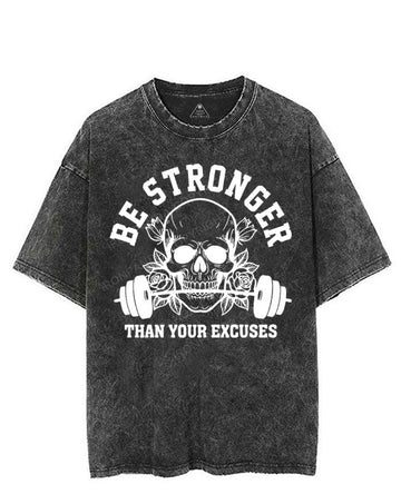 BE STRONGER THAN YOUR EXCUSES VINTAGE GYM SHIRT