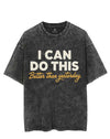 I CAN DO THIS BETTER THAN YESTERDAY VINTAGE GYM SHIRT