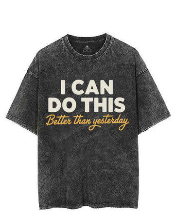 I CAN DO THIS BETTER THAN YESTERDAY VINTAGE GYM SHIRT