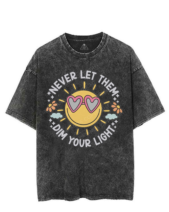 NEVER LET THEM DIM YOUR LIGHT VINTAGE GYM SHIRT