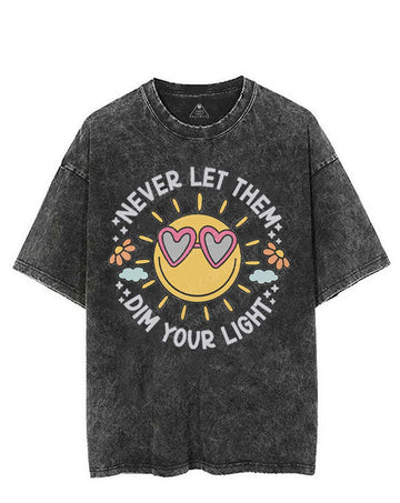 NEVER LET THEM DIM YOUR LIGHT VINTAGE GYM SHIRT