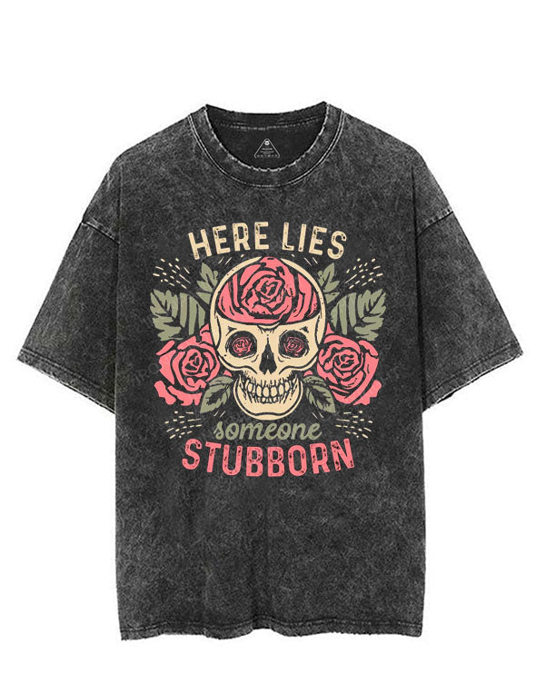 HERE LIES SOMEONE STUBBORN VINTAGE GYM SHIRT
