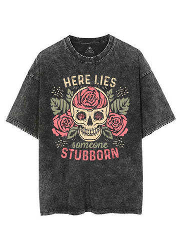 HERE LIES SOMEONE STUBBORN VINTAGE GYM SHIRT