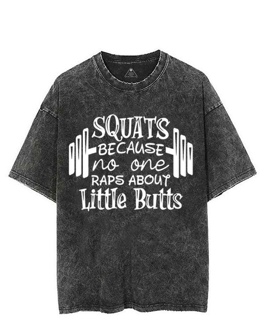 SQUATS BECAUSE NO ONE RAPS ABOUT LITTLE BUTTS VINTAGE GYM SHIRT