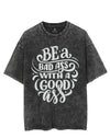 BE A BAD ASS WITH A GOOD ASS VINTAGE GYM SHIRT